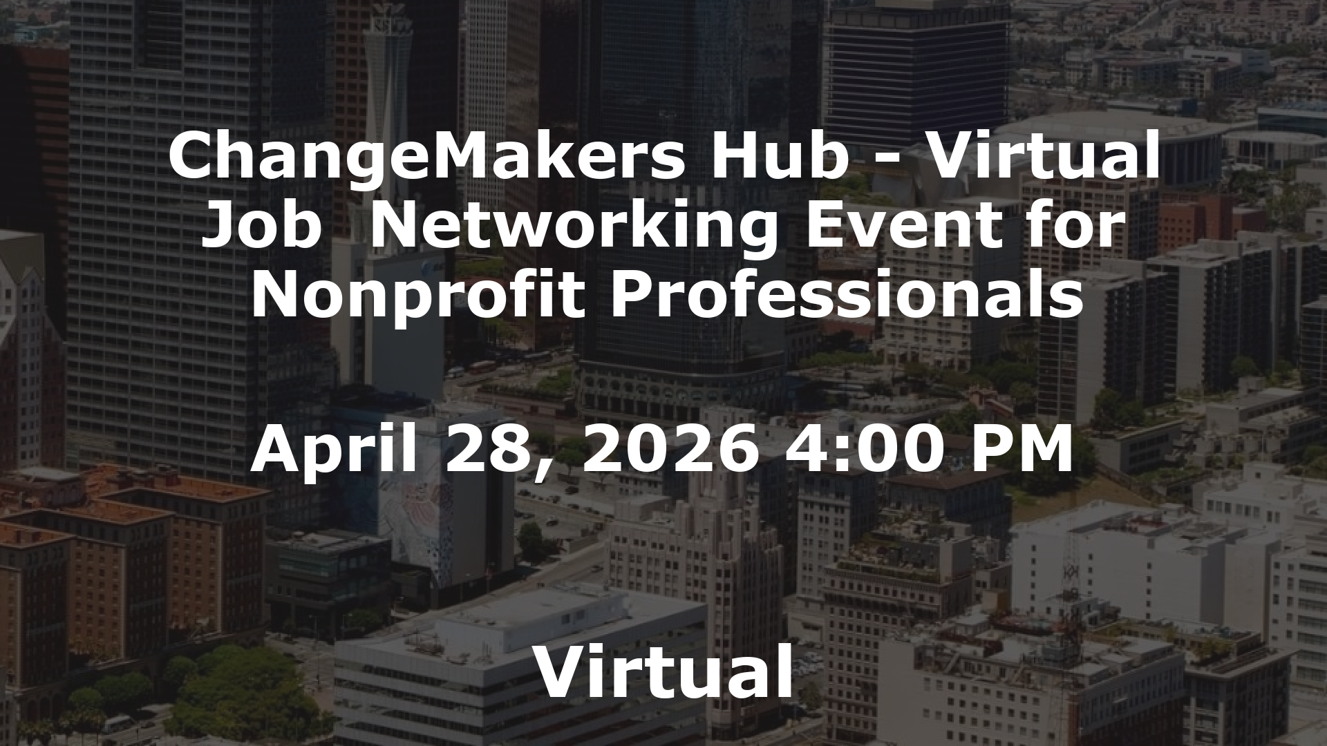 ChangeMakers Hub - Virtual Job  Networking Event for Nonprofit Professionals event image